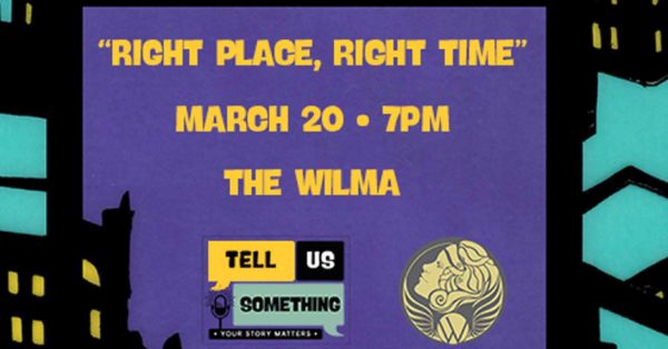 Event Info: Tell Us Something at The Wilma