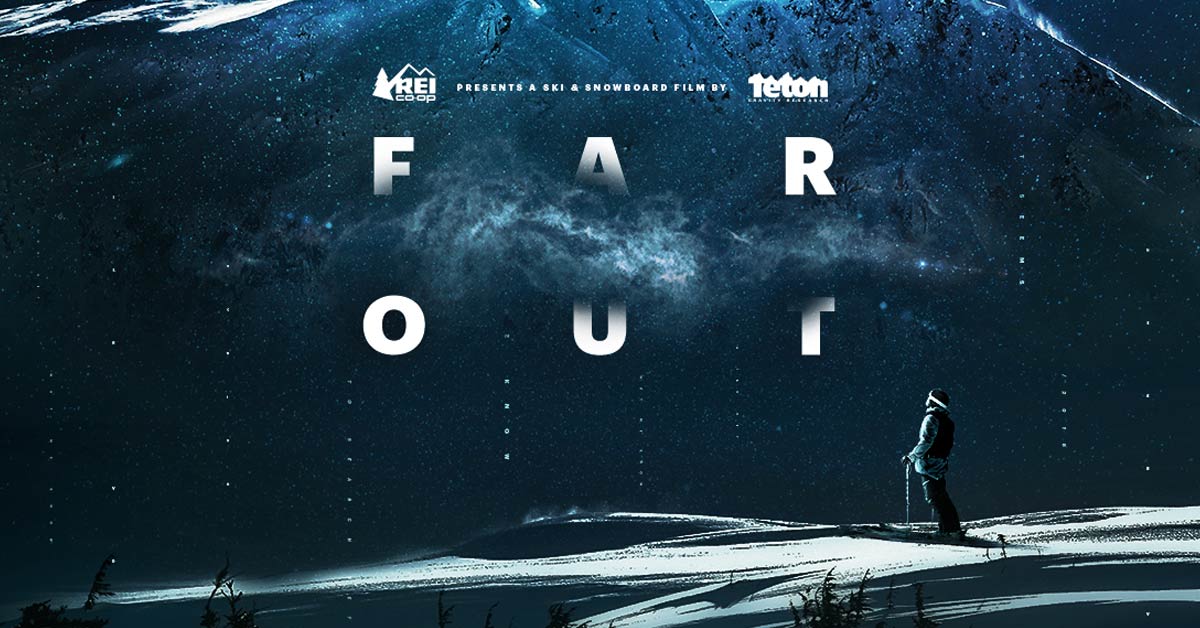 Far Out presented by REI a film by Teton Gravity Research