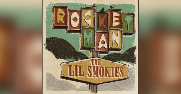 Lil Smokies Release Cover of Elton John&#8217;s &#8220;Rocket Man&#8221;
