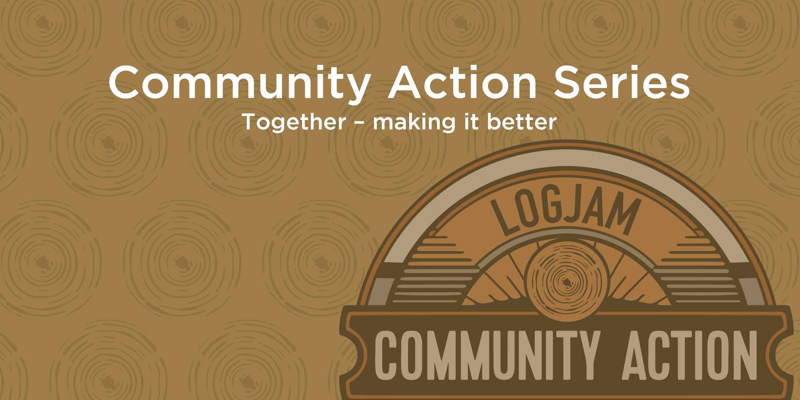 The Logjam Foundation’s Community Action Series is an ongoing series of events dedicated to raising funds and awareness for local non-profit organizations.
