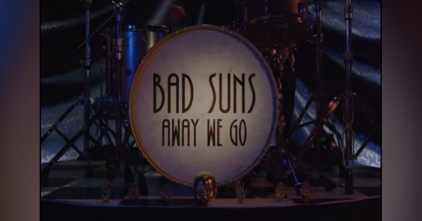 Bad Suns Reveal Video for &#8220;Away We Go&#8221;