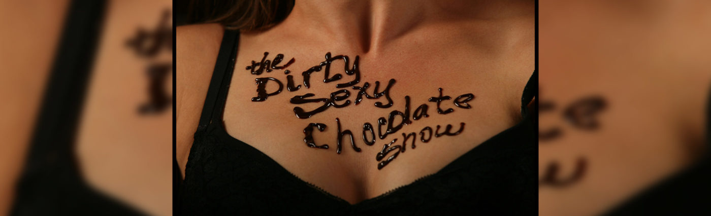 The Dirty Sexy Chocolate Show Ticket Giveaway Image