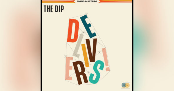 The Dip Delivers New Album