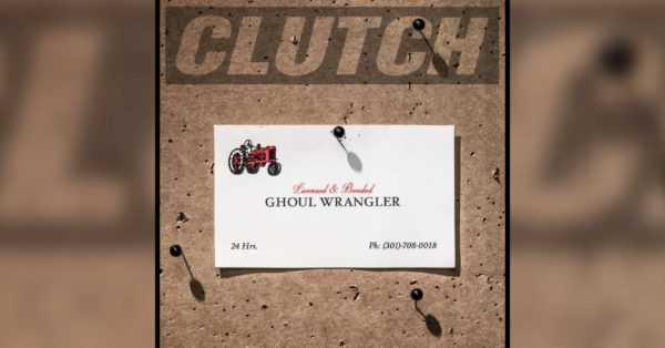 Clutch Releases &#8220;Ghoul Wrangler&#8221; Music Video