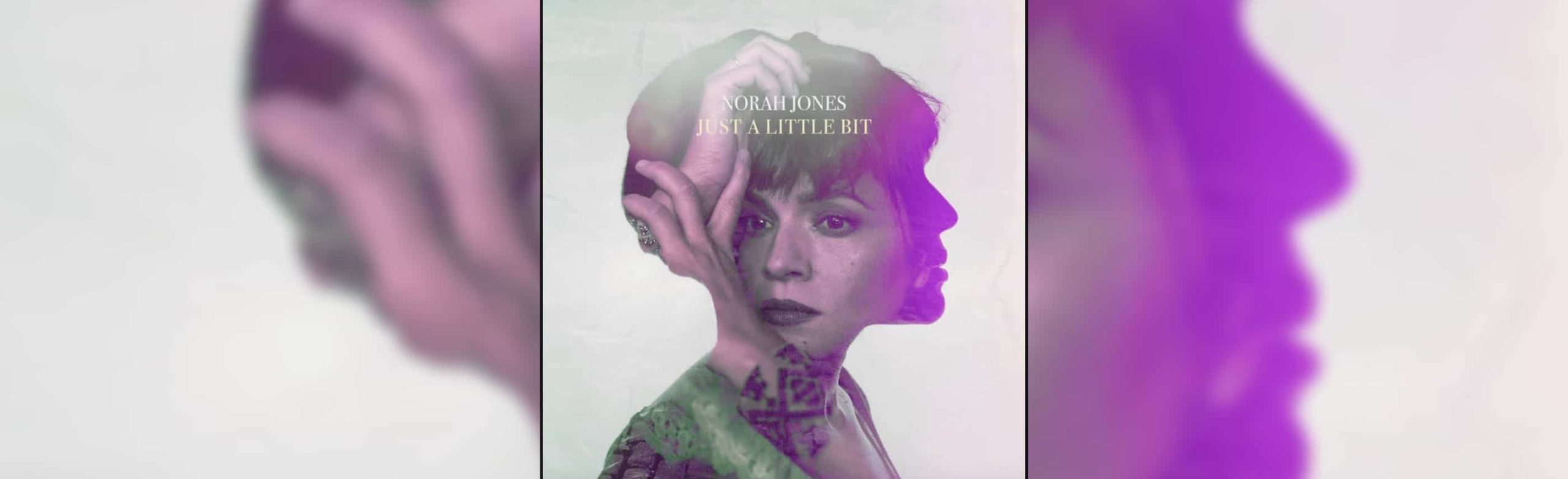 Norah Jones Releases New Single “Just a Little Bit” and Announces New Album ‘Begin Again’ Image