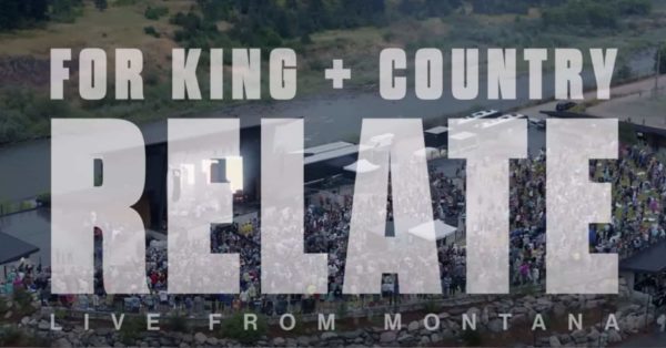 for KING &#038; COUNTRY Share Performance of &#8220;Relate&#8221; Live from KettleHouse Amphitheater