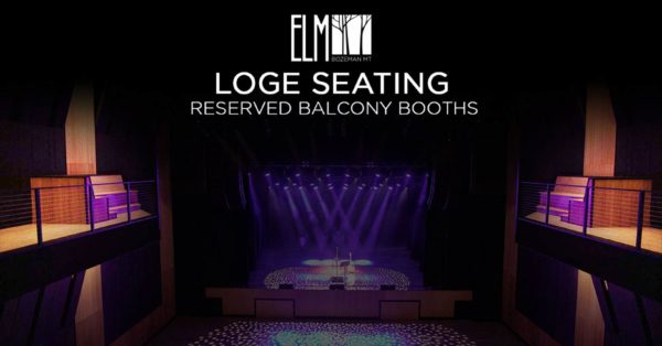 NOW AVAILABLE: Loge Seating at The ELM
