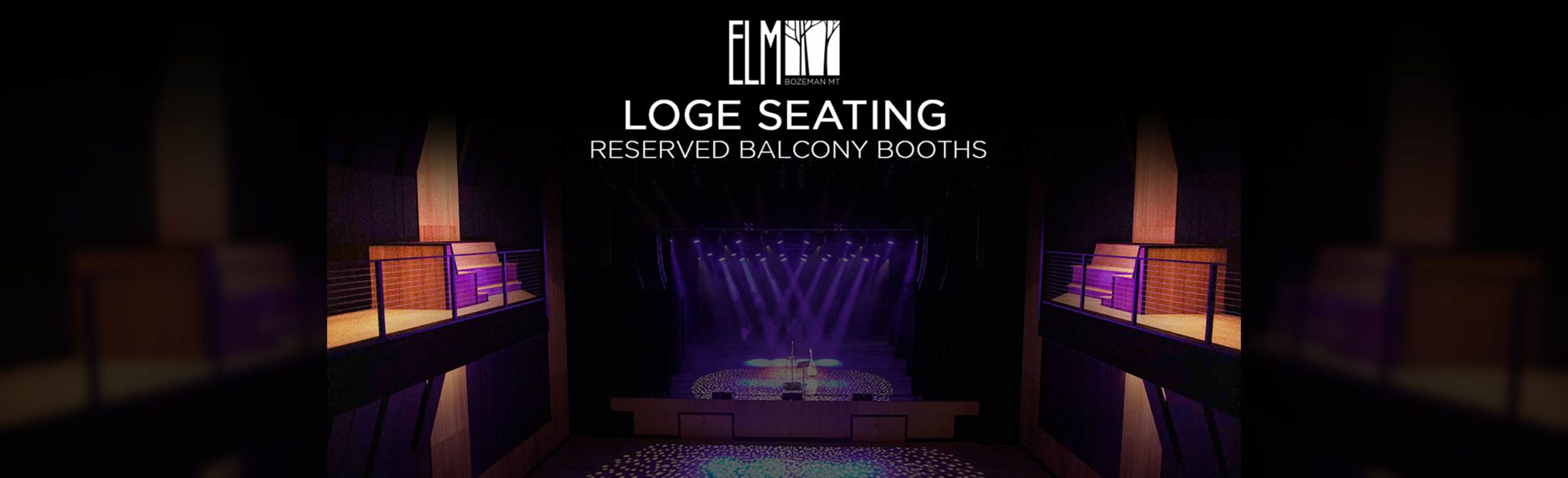 NOW AVAILABLE: Loge Seating at The ELM Image