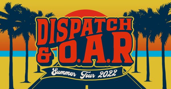 Dispatch &#038; O.A.R.