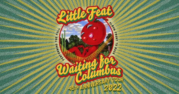 Little Feat Announces &#8216;Waiting for Columbus&#8217; Tour Dates with Hot Tuna at The ELM &#038; KettleHouse Amphitheater