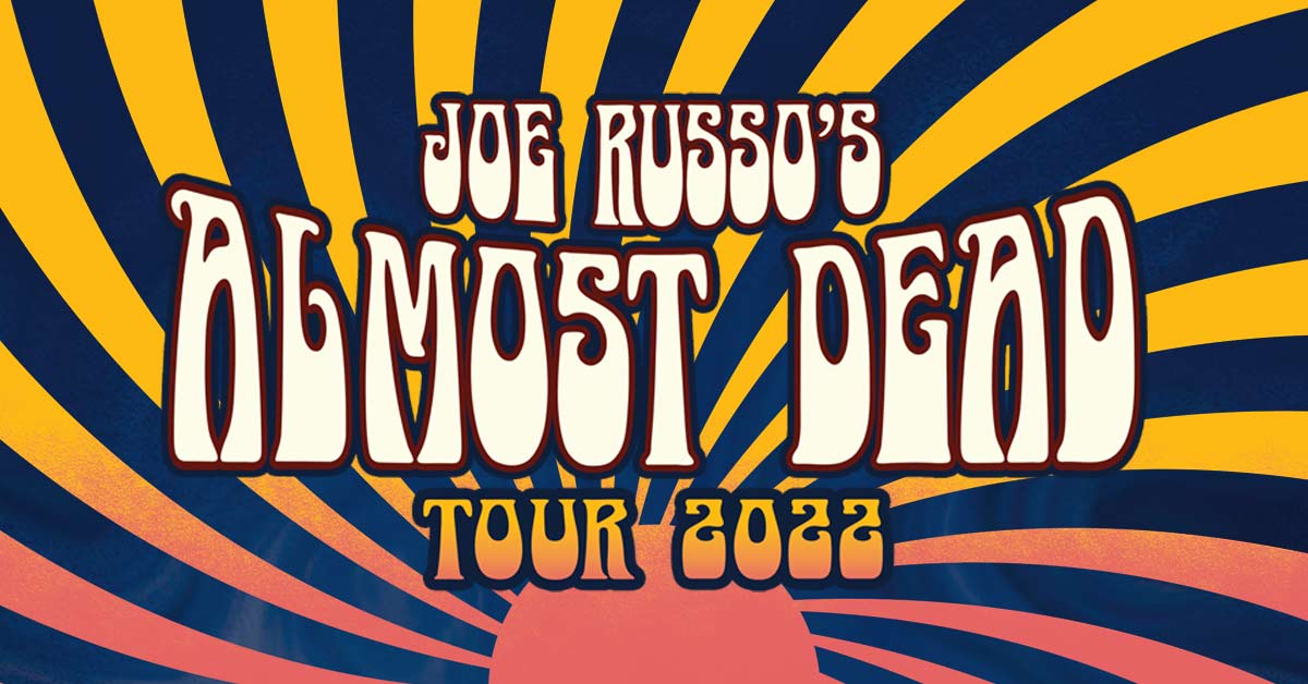 Joe Russo’s Almost Dead - Jul 21