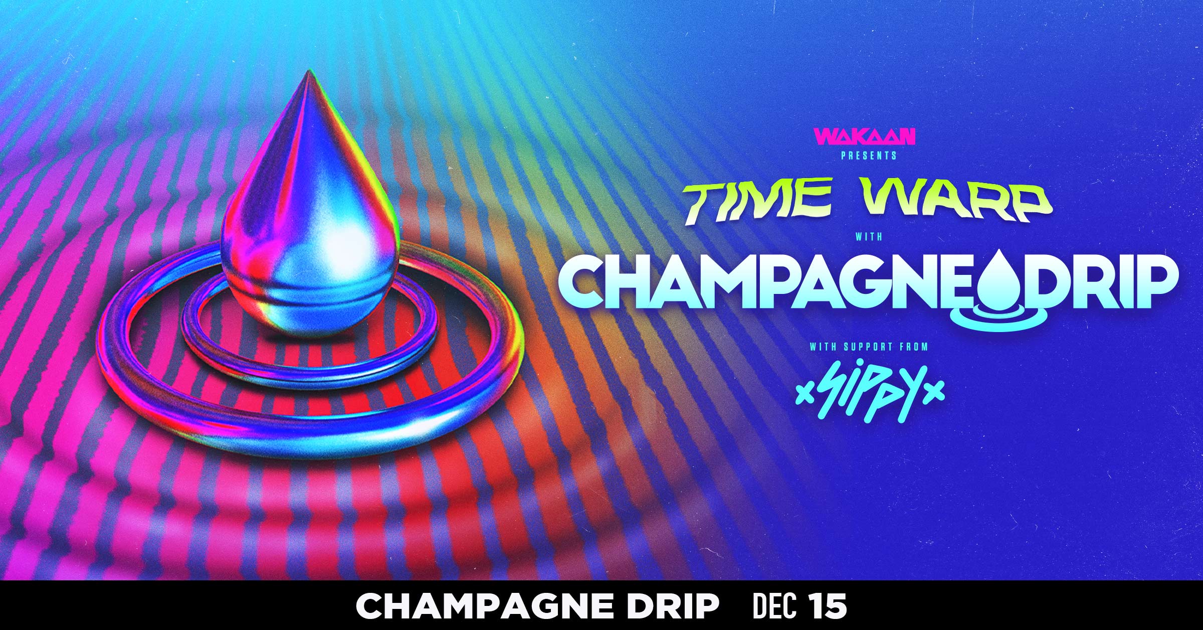 Champagne Drip - Dec 15