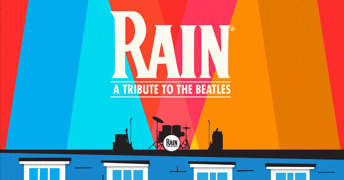 RAIN – A Tribute to The Beatles - Jul 30
