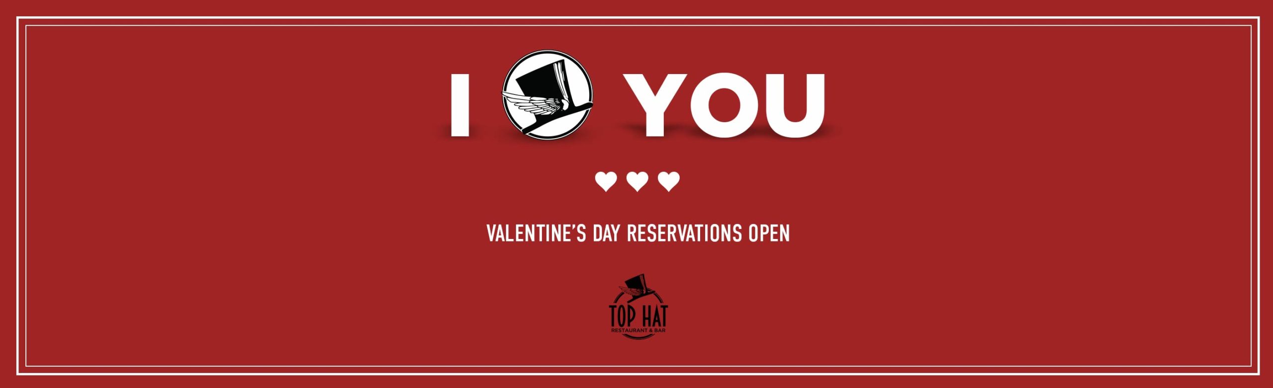 Now Accepting Valentine’s Day Reservations at the Top Hat Image