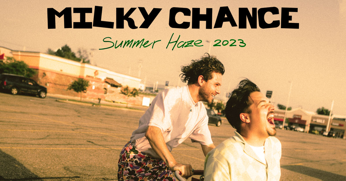 Milky Chance - Aug 07