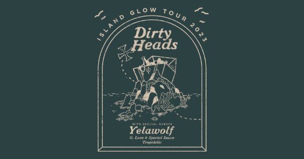 Dirty Heads Announce Island Glow Tour Stop at KettleHouse Amphitheater with Yelawolf, G. Love &#038; Special Sauce and Tropidelic