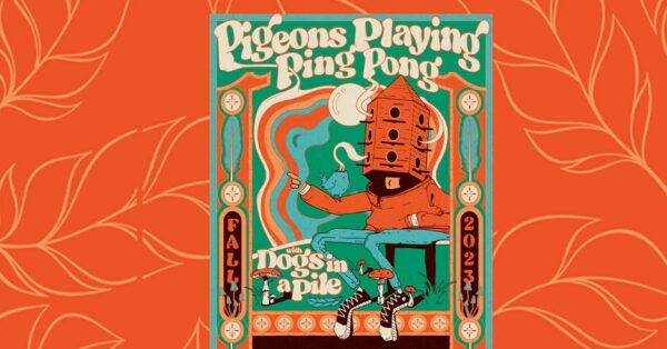 Pigeons Playing Ping Pong Announce Concert at The ELM with Dogs in a Pile