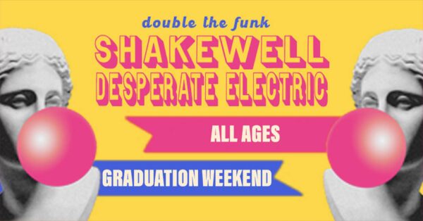 Montana&#8217;s Shakewell &#038; Desperate Electric Announce Graduation Weekend Funk Parties at The Wilma &#038; ELM