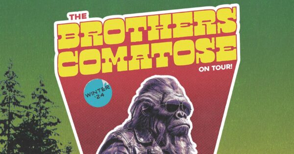 The Brothers Comatose Announce Return to Bozeman and Missoula in 2024 with AJ Lee &#038; Blue Summit