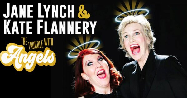 Jane Lynch &#038; Kate Flannery Announce The Trouble with Angels Cabaret/Comedy Show at The Wilma