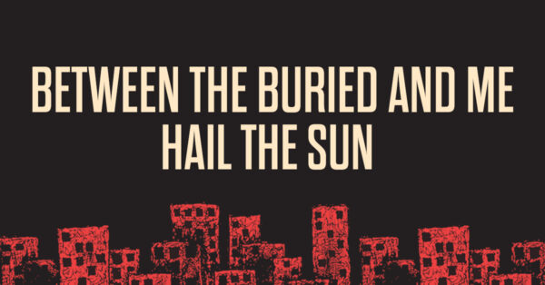 Between the Buried and Me & Hail The Sun