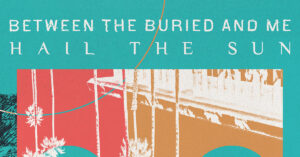 Between the buried and me and hail the sun at the Elm