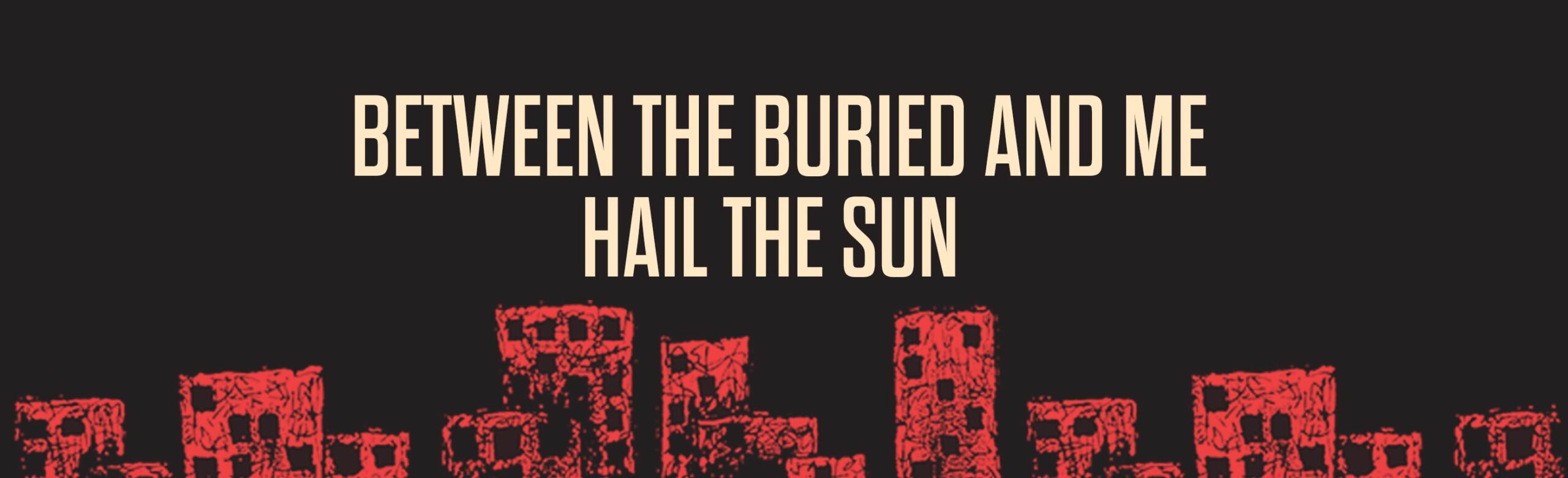 EVENT INFO: Between the Buried and Me & Hail The Sun at The Wilma 2025 Image