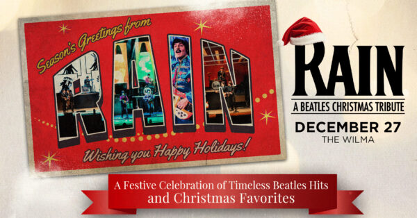 EVENT INFO: Rain &#8211; A Beatles Christmas Tribute at The Wilma 2025