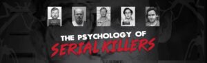 The Psychology of Serial Killers at The Wilma