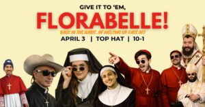 Give it to 'Em Florabelle! at top hat