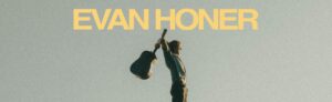 EVENT INFO: Evan Honer at The ELM 2026