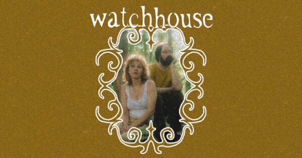 EVENT INFO: Watchhouse at The ELM 2026