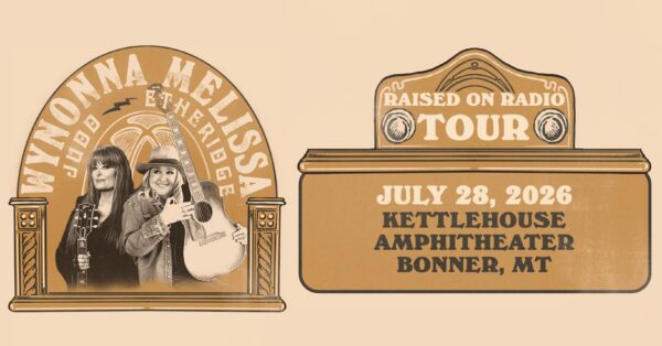 Wynonna Judd & Melissa Etheridge Bring Raised on Radio Tour to KettleHouse Amphitheater