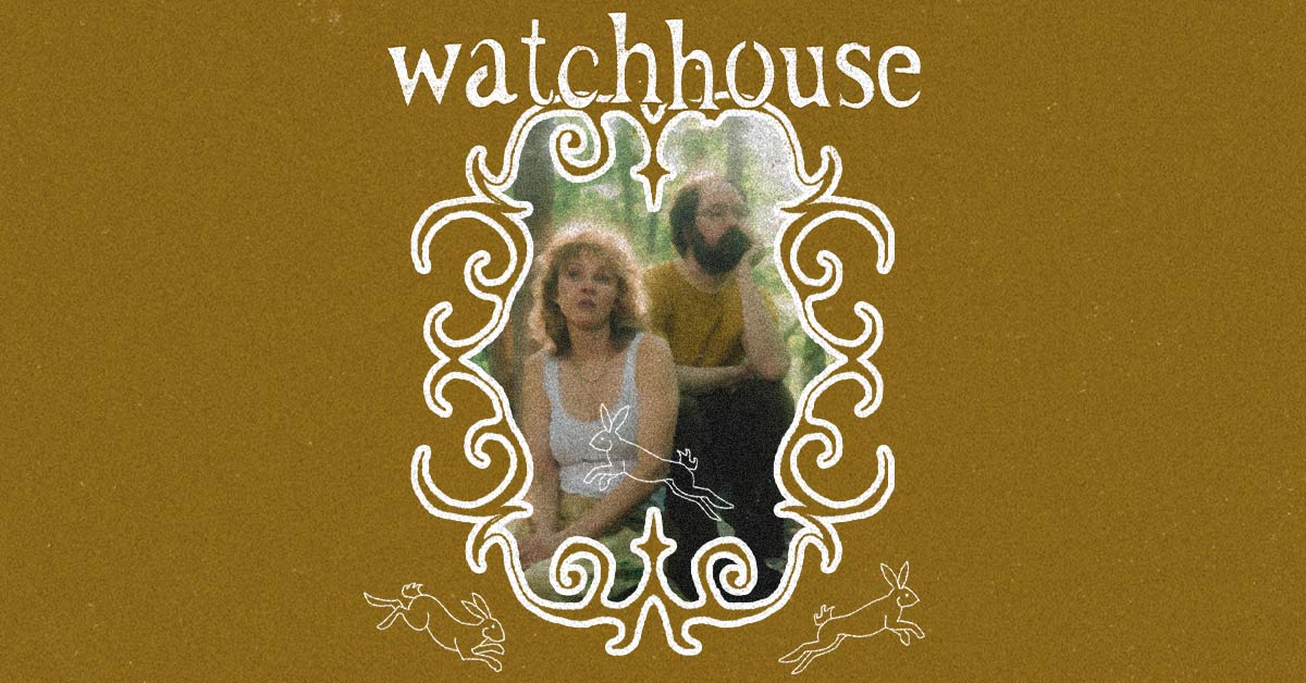 Watchhouse - Jun 23