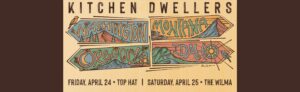 EVENT INFO: Kitchen Dwellers at Top Hat & The Wilma 2026