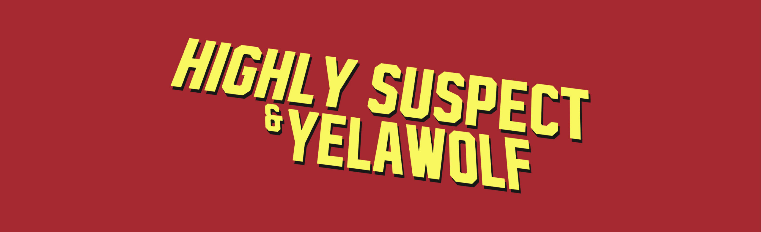 Highly Suspect & Yelawolf