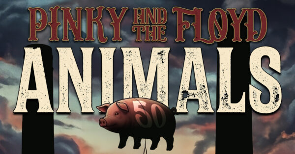 Pinky and the Floyd to Celebrate 50th Anniversary of “Animals” in Missoula & Bozeman