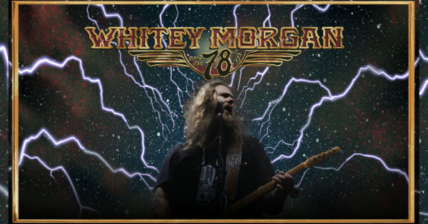 Whitey Morgan and the 78s Announce Shows in Bozeman & Missoula
